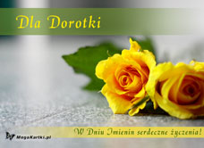 e-Kartka e Kartki z tagiem: Życzenia na imieniny Dla Dorotki!, kartki internetowe, pocztówki, pozdrowienia