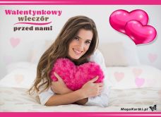 e-Kartka Darmowe e Kartki Miłość - Walentynki Walentynkowy wieczór przed nami, kartki internetowe, pocztówki, pozdrowienia