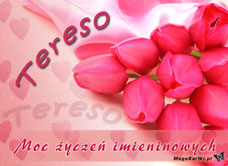 e-Kartka e Kartki z tagiem: Życzenia na imieniny Kwiaty dla Teresy, kartki internetowe, pocztówki, pozdrowienia