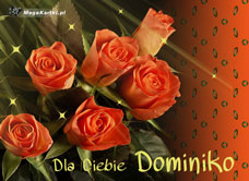 e-Kartka Darmowe e Kartki Imienne damskie Róże dla Dominiki, kartki internetowe, pocztówki, pozdrowienia