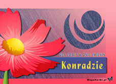 e-Kartka e Kartki z tagiem: Dla Konrada Wspaniałe imieniny Konrada, kartki internetowe, pocztówki, pozdrowienia