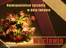 e-Kartka e Kartki z tagiem: Solenizant Imieniny Wacława, kartki internetowe, pocztówki, pozdrowienia