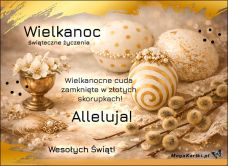 e-Kartka elektroniczne Wielkanocne cuda zamknięte w złotych skorupkach, kartki internetowe, pocztówki, pozdrowienia