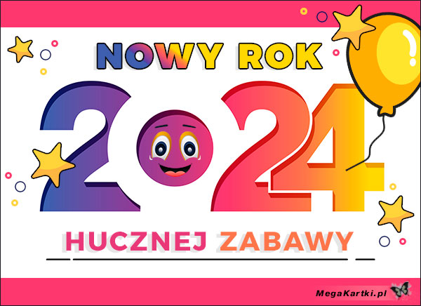 Nowy Rok 2024 - Hucznej zabawy!