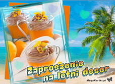 e-Kartka Darmowe e Kartki Zaproszenia Letni deser, kartki internetowe, pocztówki, pozdrowienia